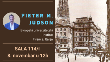 Предавање професора Питера Џадсона - „The Habsburg Monarchy: New Approaches, New Research, and New Questions”